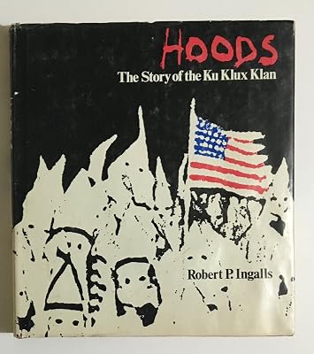 Hoods: The Story of the Ku Klux Klan