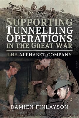 Supporting Tunnelling Operations in the Great War: The Alphabet Company