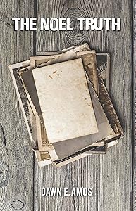 The Noel Truth by Dawn E. Amos