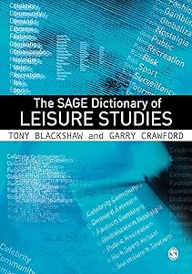 The SAGE Dictionary of Leisure Studies by Tony Blackshaw