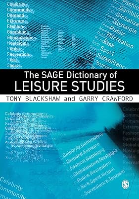The SAGE Dictionary of Leisure Studies