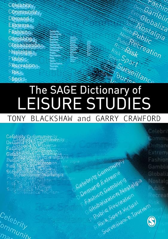 The SAGE Dictionary of Leisure Studies by Tony Blackshaw