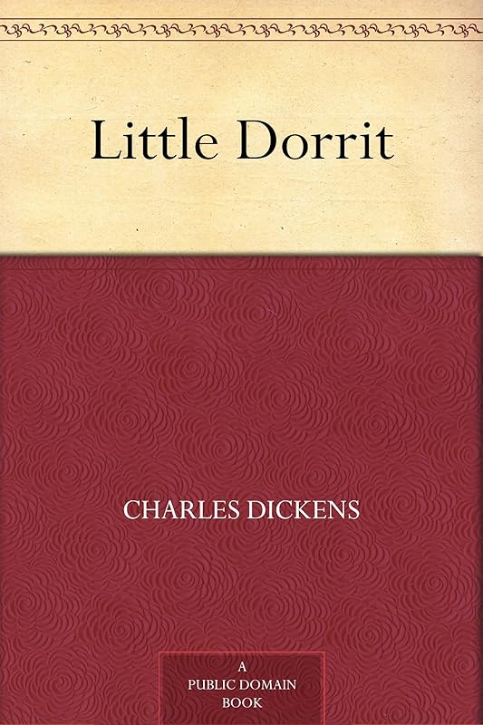 Little Dorrit by Charles Dickens