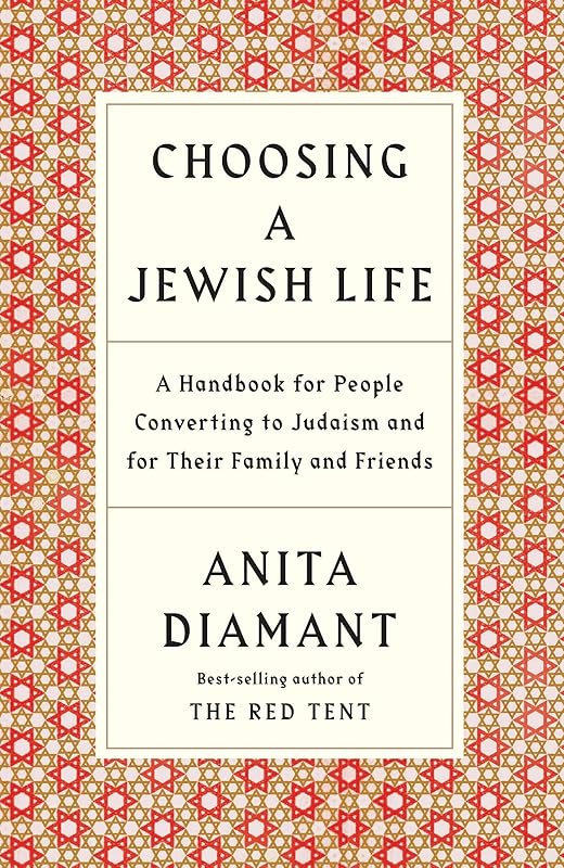 Choosing a Jewish Life, Revised and Updated: A Handbook for People Converting to Judaism and for Their Family and Friends by Anita Diamant