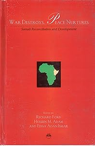 War Destroys, Peace Nurtures: Reconciliation And Development In Somalia by Richard Ford