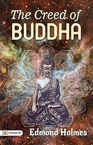 The Creed of Buddha: Edmond Holmes' Exploration of Buddhist Philosophy