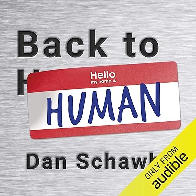Back to Human: How Great Leaders Create Connection in the Age of Isolation