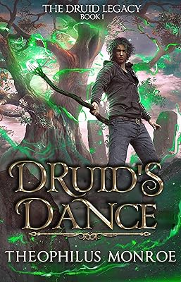 Druid's Dance: An Arthurian Modern Fantasy (Gates of Eden: The Druid Legacy Book 1)