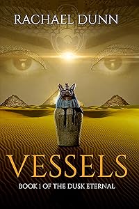 Vessels: Book 1 of the Dusk Eternal by Rachael Dunn