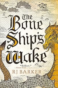 The Bone Ship's Wake (The Tide Child Trilogy, 3) by RJ Barker