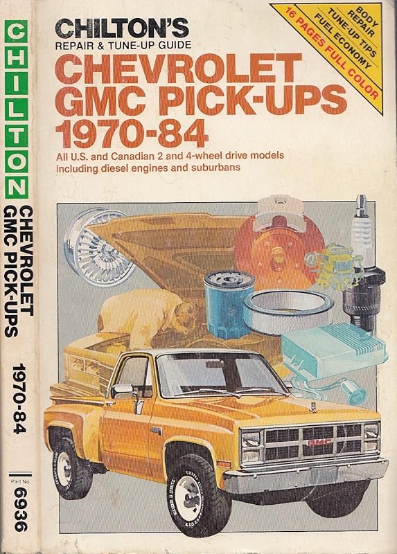 Chilton's Repair and Tune-Up Guide, Chevrolet (And) GMC Pick-Ups 1970-84: All U.S. and Canadian 2 and 4 Wheel Drive Models Including Diesel Engines an by Chilton Book Company