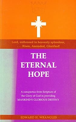 The eternal hope: A Christian view of God in salvation, redemption, and restoration of His creation