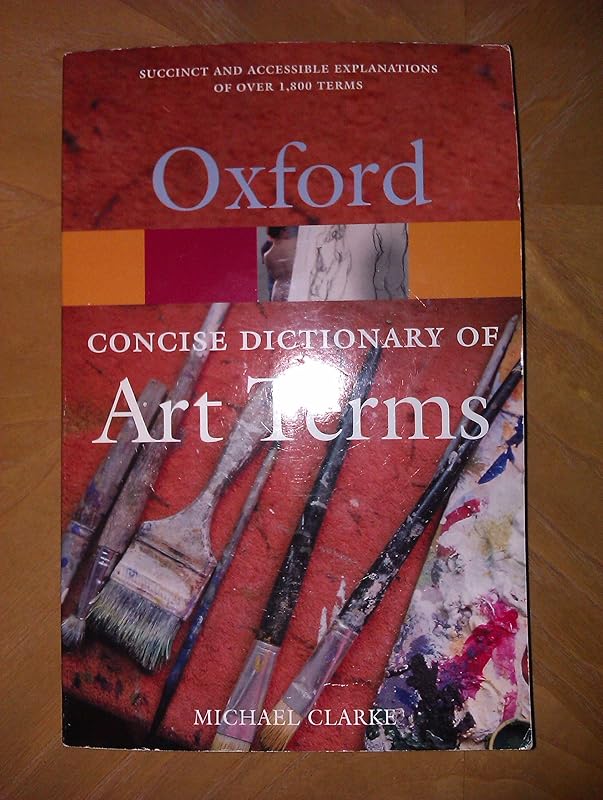 The Concise Oxford Dictionary of Art Terms (Oxford Quick Reference) by Michael Clarke