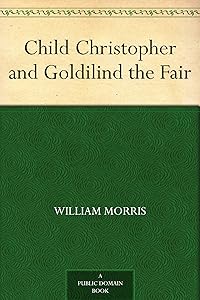 Child Christopher and Goldilind the Fair by William Morris