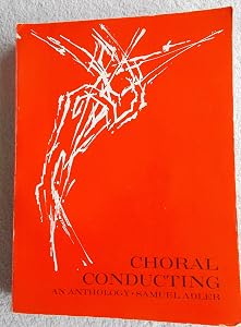 Choral Conducting: An Anthology by S. Adler