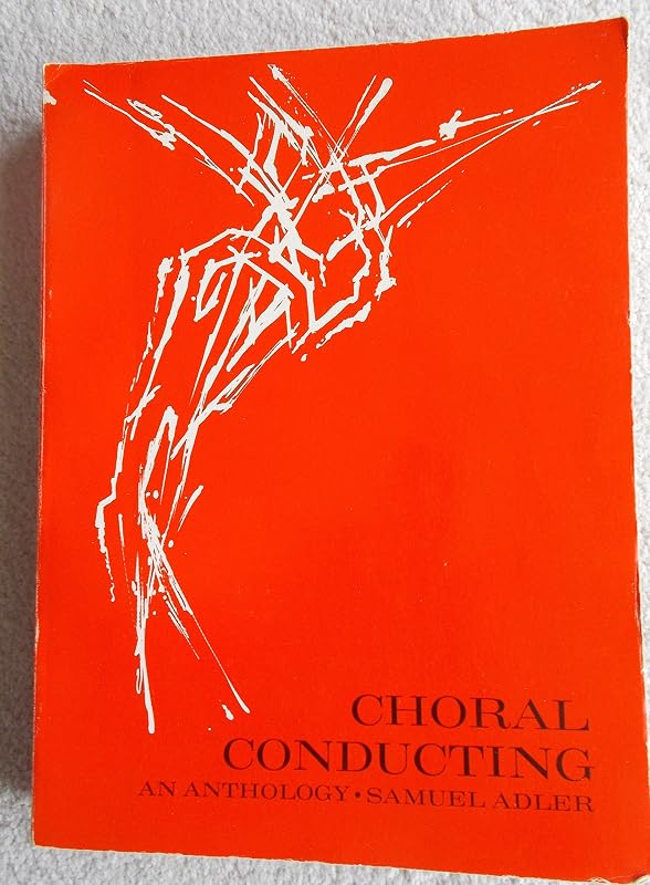 Choral Conducting: An Anthology by S. Adler