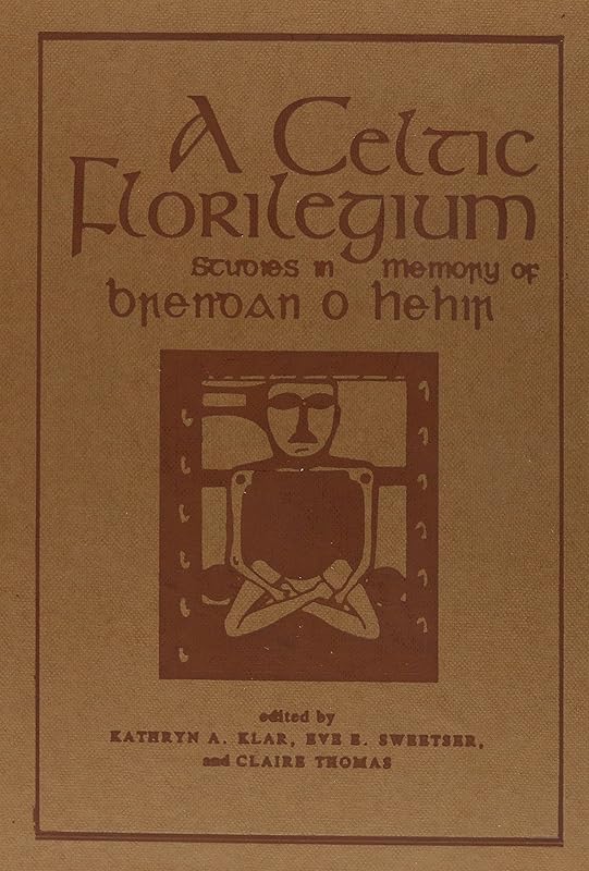 A Celtic Florilegium7: Studies in Memory of Brendan O Hehir (Celtic Studies Publications) by Kathryn Klar