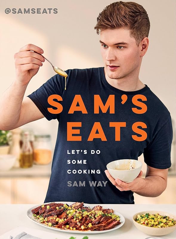 Sam's Eats: Let's Do Some Cooking by Sam Way