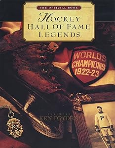 Hockey Hall of Fame Legends: The Official Book by Michael McKinley