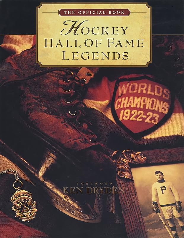 Hockey Hall of Fame Legends: The Official Book by Michael McKinley