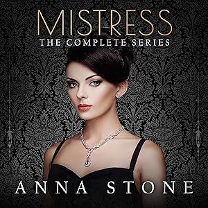 Mistress: The Complete Series by Anna Stone
