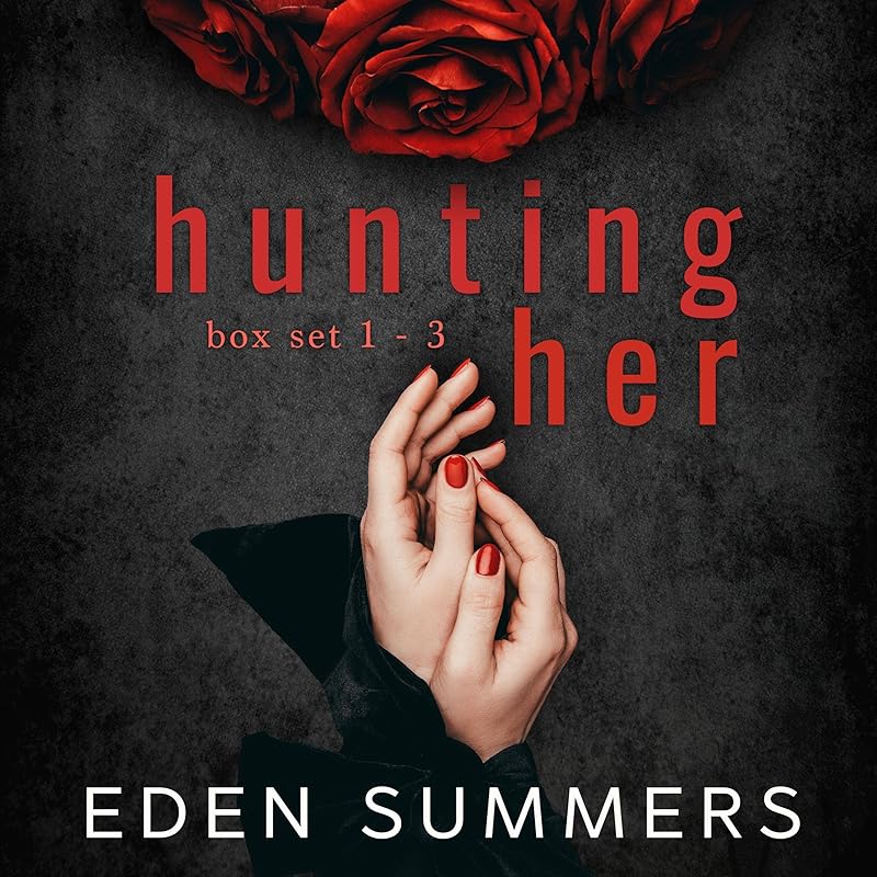 Hunting Her Box Set, Books 1-3 by Eden Summers