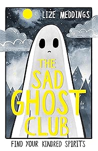 The Sad Ghost Club: Volume 1 by Lize Meddings