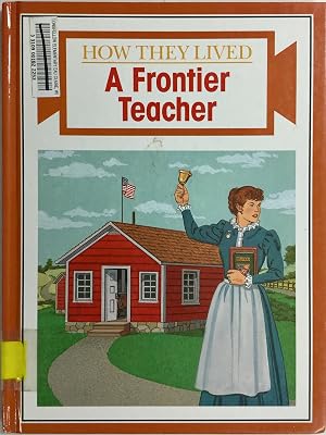 A Frontier Teacher (How They Lived)