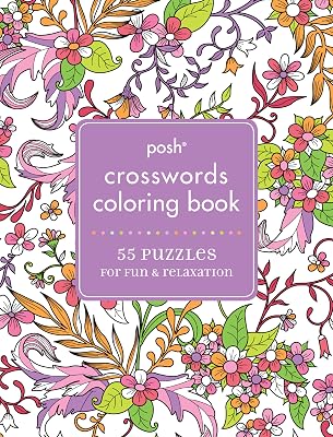 Posh Crosswords Adult Coloring Book: 55 Puzzles for Fun & Relaxation (Posh Coloring Books)