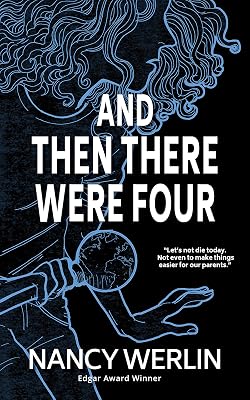 And Then There Were Four (Nancy Werlin - Edgar-winning Suspense)