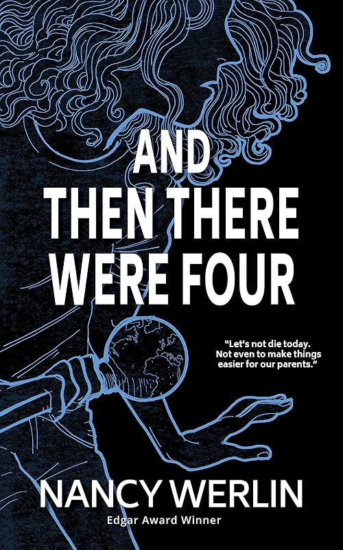 And Then There Were Four (Nancy Werlin - Edgar-winning Suspense) by Nancy Werlin