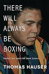 There Will Always Be Boxing: Another Year Inside the Sweet Science