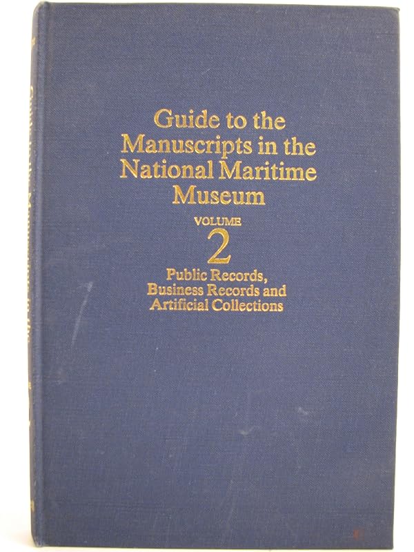 Guide to the Manuscripts in the National Maritime Museum by National Maritime Museum