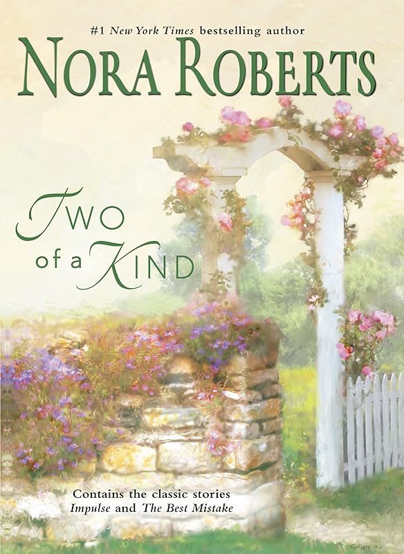 Two Of A Kind: ImpulseThe Best Mistake by Nora Roberts