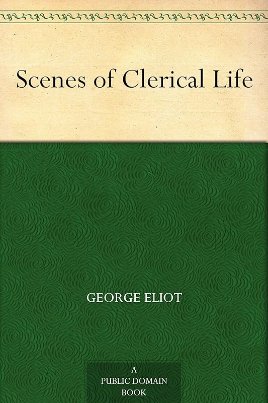 Scenes of Clerical Life by George Eliot