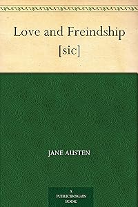 Love and Freindship [sic]