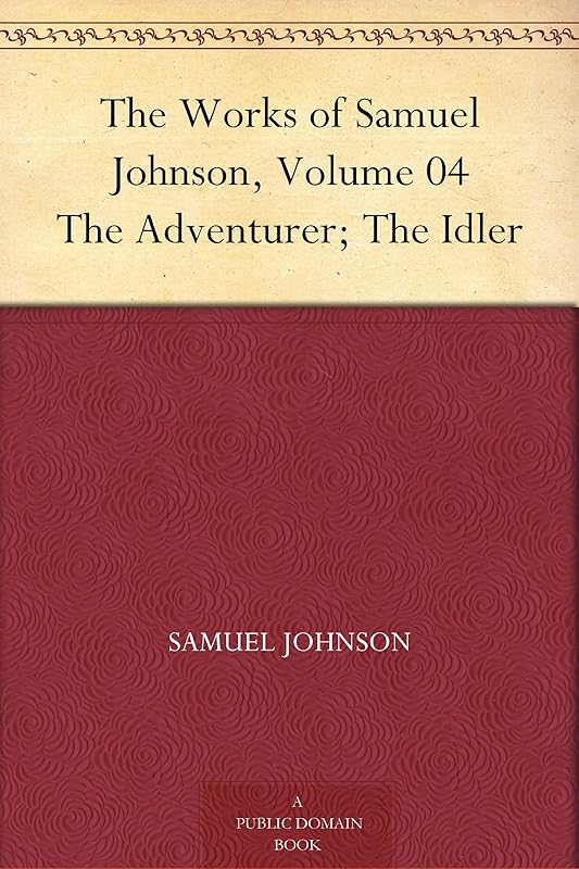 The Works of Samuel Johnson, Volume 04 The Adventurer; The Idler by Samuel Johnson