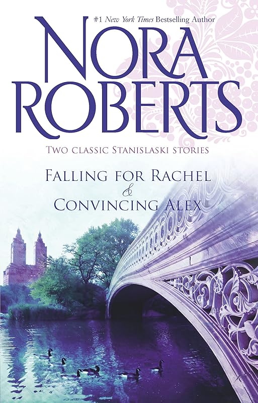 Falling for Rachel / Convincing Alex (Stanislaski, Books 3 & 4) by Nora Roberts