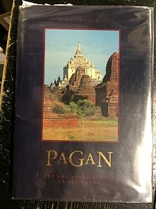 Pagan: Art and Architecture of Old Burma by Paul Strachan