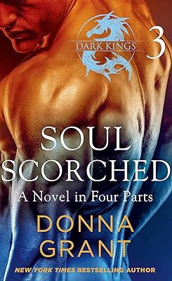 Soul Scorched: Part 3: A Dark King Novel in Four Parts (Dark Kings- Soul Scorched)