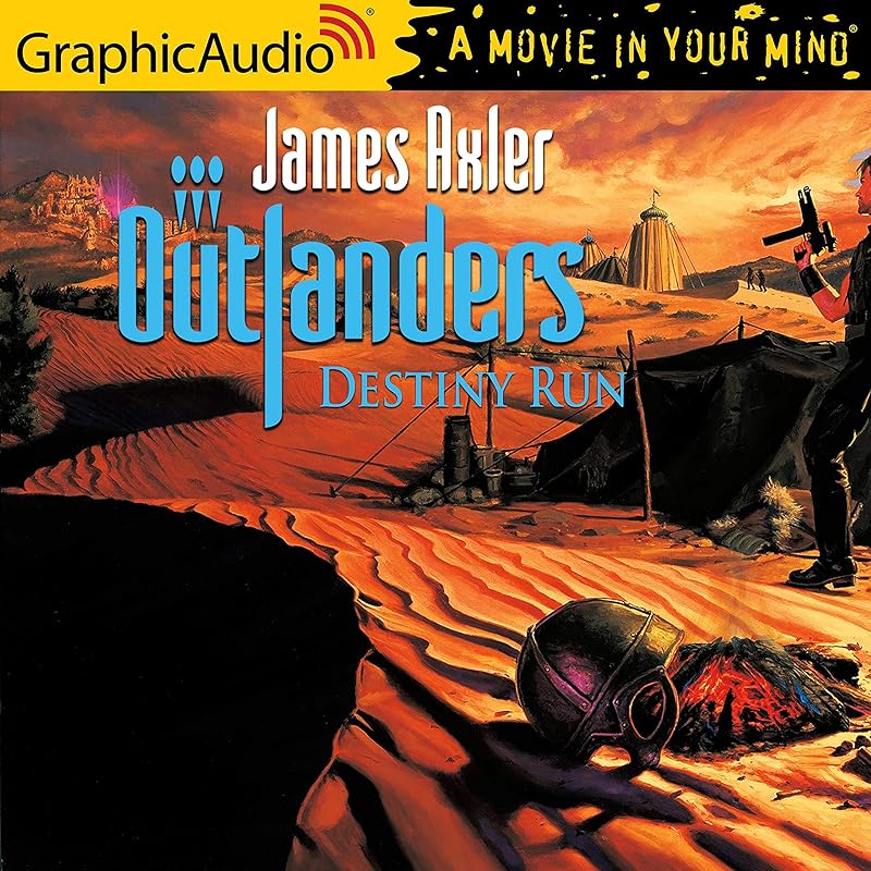 Destiny Run [Dramatized Adaptation]: Outlanders, Book 2 by James Axler