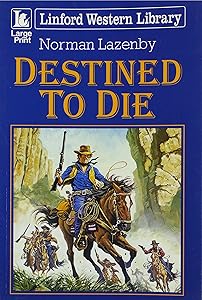 Destined to Die by Norman Lazenby