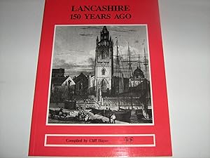 Lancashire 150 Years Ago by Cliff Hayes (Compiler)