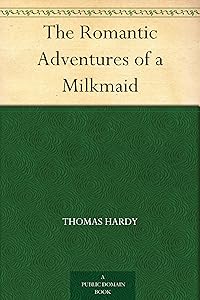 The Romantic Adventures of a Milkmaid