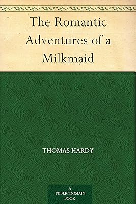 The Romantic Adventures of a Milkmaid