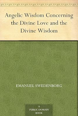 Angelic Wisdom Concerning the Divine Love and the Divine Wisdom