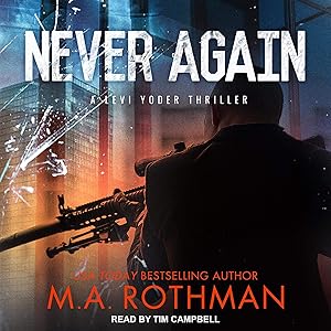 Never Again: Levi Yoder Series, Book 3 by M. A. Rothman