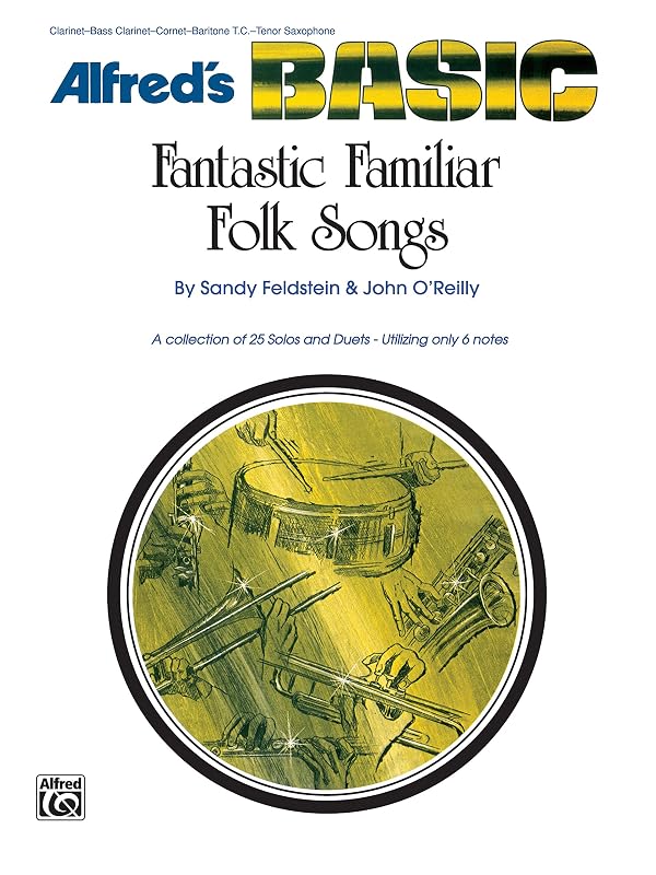 Fantastic Familiar Folk Songs: For B-flat Instruments (Clarinet, Bass Clarinet, Cornet, Baritone T.C., Tenor Saxophone) (Alfred's Basic) by Sandy Feldstein