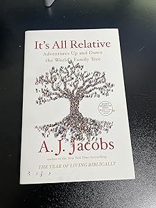 It's All Relative: Adventures Up and Down the World's Family Tree