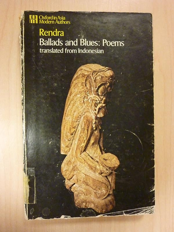 Ballads and blues: Poems : translated from Indonesian (Oxford in Asia, modern authors) by W. S Rendra